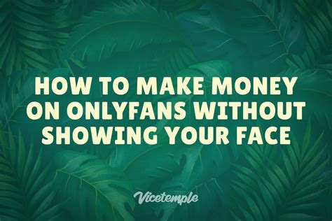 how to make anonymous onlyfans|How To Make Money On OnlyFans Without Showing。